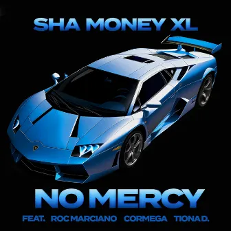 No Mercy by Sha Money XL