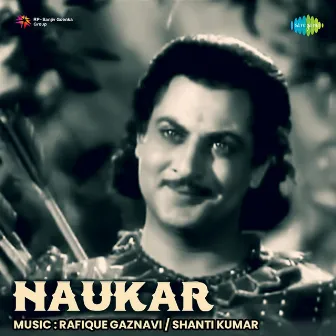 Naukar (Original Motion Picture Soundtrack) by Rafique Gaznavi