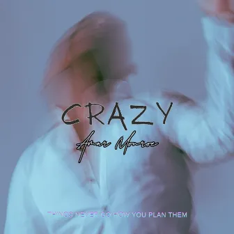 CRAZY by Amar Monroe