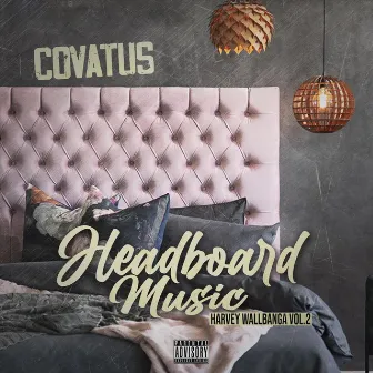 Harvey Wallbanga, Vol. 2: Headboard Music by Covatus