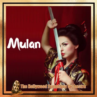 Mulan by The Hollywood Symphony Orchestra and Voices