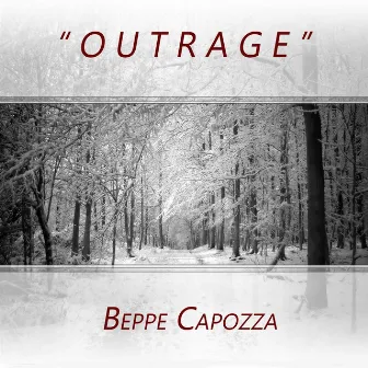 O U T R A G E by Beppe Capozza