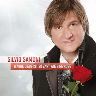 Wahre Liebe ist so zart wie eine Rose - Silvio SAMONI by Silvio Samoni