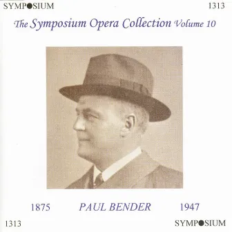 The Symposium Opera Collection, Vol. 10 (1907-1933) by Paul Bender