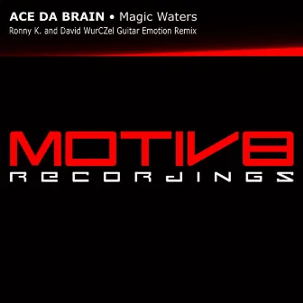 Magic Waters by Ace da Brain