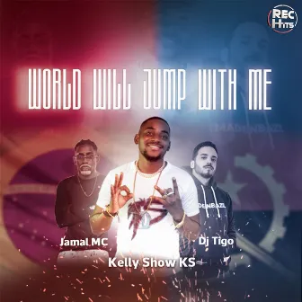 World Will Jump with Me by Dj Tigo