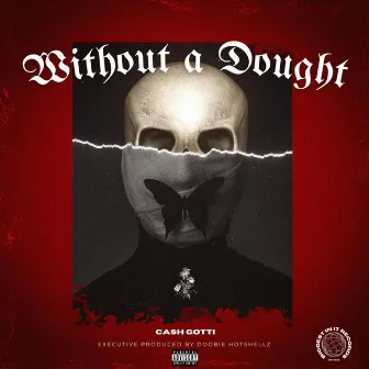 Without A Doubt by Cash Gotti