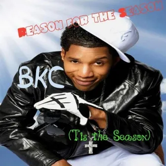 Reason for the Season (Tis the Season) by BKC