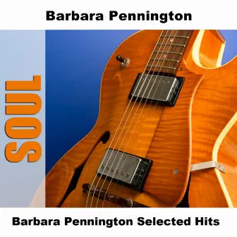 Barbara Pennington Selected Hits by Barbara Pennington