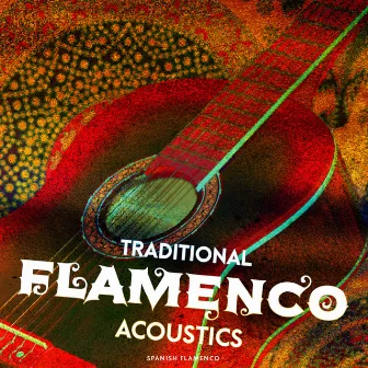 Traditional Flamenco Acoustics by Unknown Artist