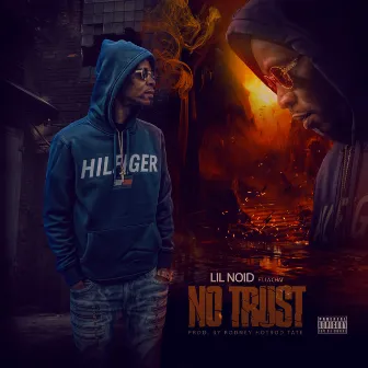 No Trust by Lil Noid