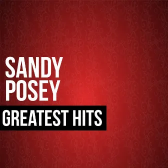 Sandy Posey Greatest Hits by Sandy Posey