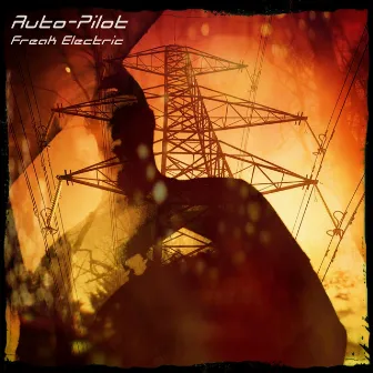 Freak Electric by Auto-Pilot