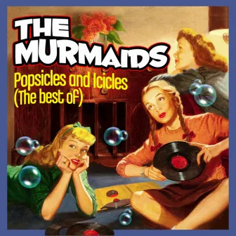 Popsicles and Icicles: the Best of the Murmaids by The Murmaids