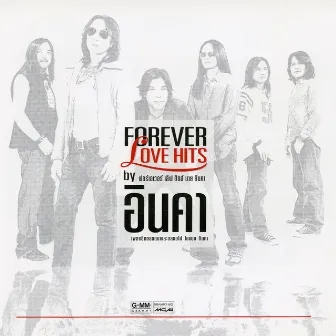 FOREVER LOVE HITS by อินคา by Inca