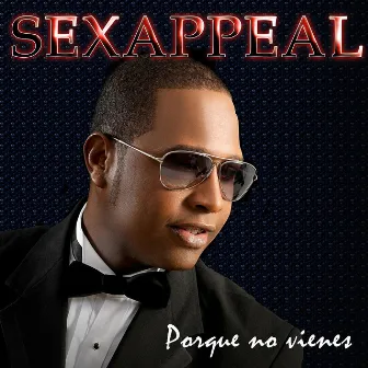 Porque No Vienes by Sexappeal