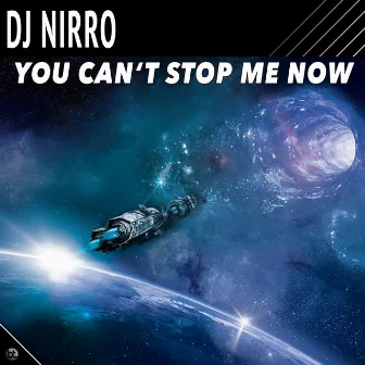 You Can't Stop Me Now by DJ Nirro