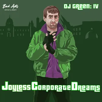 IV: Joyless Corporate Dreams by DJ Green