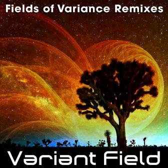 Fields Of Variance Remixed EP by Variant Field