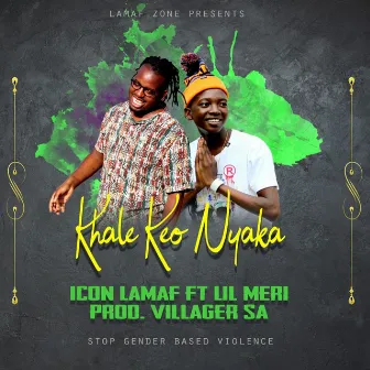 Khale Keo Nyaka by Icon Lamaf