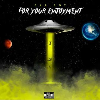 For Your Enjoyment by Dae Dot