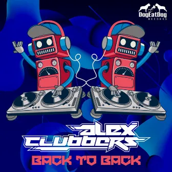 Back to Back by Alex Clubbers