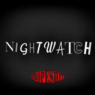 Nightwatch by DOPESHITMOB