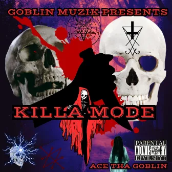 Killa Mode by Ace Tha Goblin