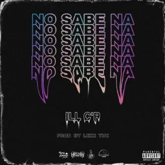 No sabe Na by ILL C'P