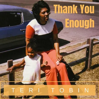 Thank You Enough by Teri Tobin