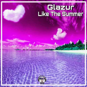 Like the Summer by Glazur