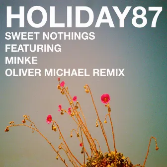 Sweet Nothings (feat. Minke) [Oliver Michael Remix] by Holiday87