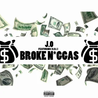 Broke N*ggas (feat. B.R.i) by J.O