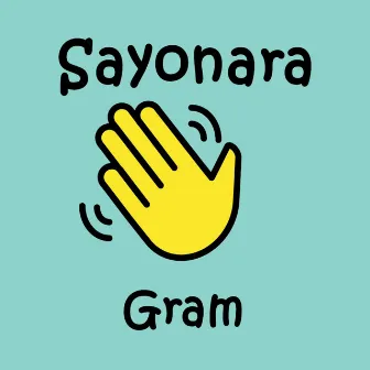 Sayonara by Gram