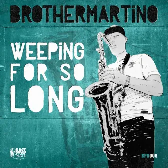 Weeping For So Long by Brothermartino