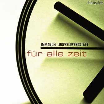 Für alle Zeit by Immanuel Lobpreiswerkstatt