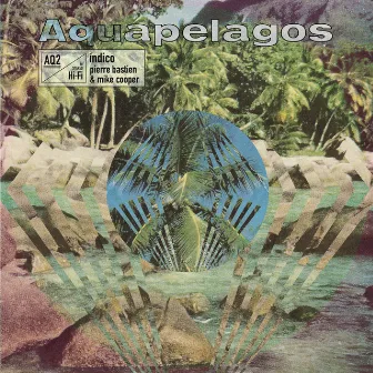 Aquapelagos, Vol. 2: Índico by Pierre Bastien