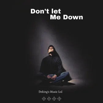 Don’t Let Me Down by Tim Kushy