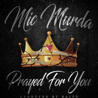 Prayed for You by Mic Murda