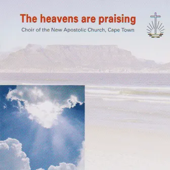 The Heavens Are Praising by Cape Town