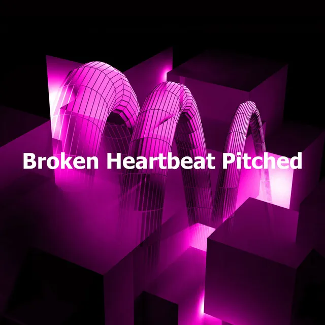 Broken Heartbeat Pitched