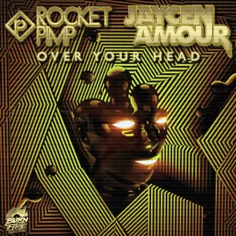 Over Your Head by Rocket Pimp