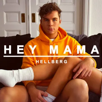 Hey Mama by Hellberg