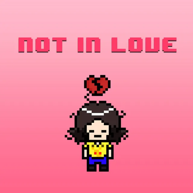 Not in Love