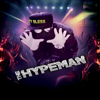 THE HYPEMAN by Ty Bless