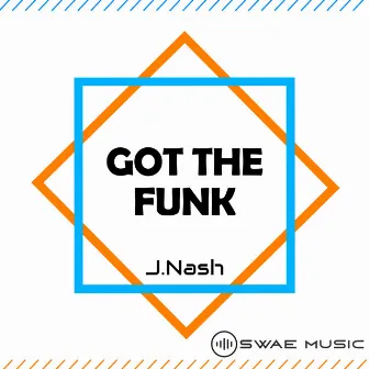 Got the Funk by J.Nash