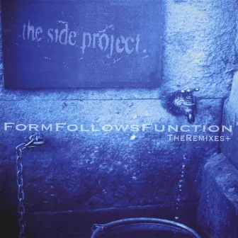 Form Follows Function The Remixes+ by The Side Project