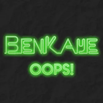 Oops by Ben Kaye