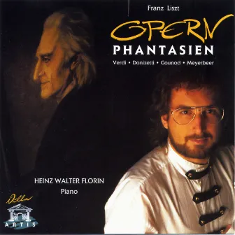 Franz Liszt: Opern Phantasien by Heinz Walter Florin