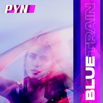 Blue Train by PYN